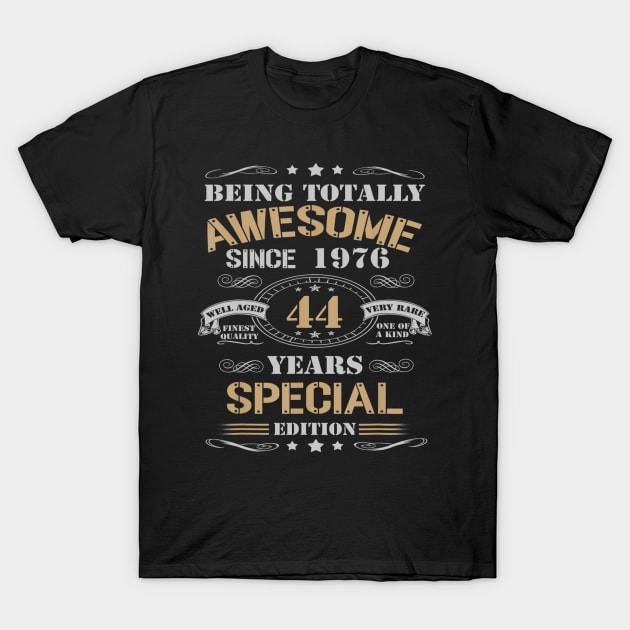 44 Years Special Edition Made In 1976 44th Birthday T-Shirt by bummersempre66